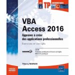 Vba access 2016 - apprenez a cr�er des applications professionnelles : exercices et corrig�s