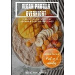 Vegan protein overnight - 15 recettes de petits dej' vegans riches en prot�ines