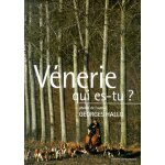 Vénerie qui es - tu ? Vénerie qui es - tu ?