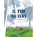 Le prix du vent - des eoliennes, des bêtes et des hommes Le prix du vent - des eoliennes, des bêtes et des hommes