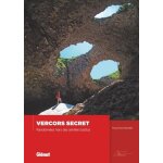 Vercors secret - randonn�es hors des sentiers battus