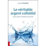 Le v�ritable argent collo�dal - un antibiotique naturel oubli�