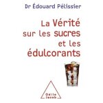 La vrit sur les sucres et les edulcorants