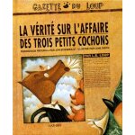 La vérité sur l'affaire des trois petits cochons La vérité sur l'affaire des trois petits cochons