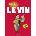 La vrit sur le vin
