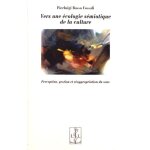 Vers une ecologie sémiotique de la culture - perception, gestion et réappropriation du sens Vers une ecologie sémiotique de la culture - perception, gestion et réappropriation du sens