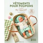 Vtements pour poupons au tricot - 12 panoplies originales pour poupon de 36 cm