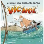 Vic et no� - tome 6 - a l'assault de la citadelle