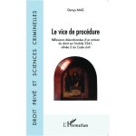 Le vice de proc�dure - r�flexions d�sordonn�es d'un artisan du droit sur l'article 2241, alin�a 2 du ...