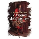 Le vicomte et les mousquetaires - tome 1 - l'ombre des rose - croix