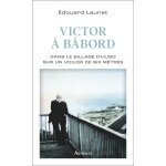 Victor a bbord - dans le sillage d'hugo sur un voilier de six mtres