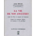 La vie de nos ancêtres - d'après les anciennes chartes de coutumes et de privilèges La vie de nos ancêtres - d'après les anciennes chartes de coutumes et de privilèges