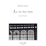 La vie bon train - proses de gare La vie bon train - proses de gare