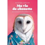 Ma vie de chouette - moi, dame blanche, pas si diffrente de toi