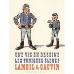 Une vie en dessins - les tuniques bleues lambill & cauvin