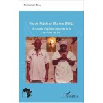 Vie de fidle et martine bayili - un couple d'aptres hros de la foi au coeur du feu