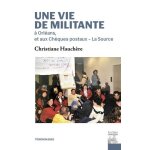 Une vie de militante - a orléans et aux chèques postaux - la source Une vie de militante - a orléans et aux chèques postaux - la source