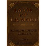 La vie et la mort La vie et la mort