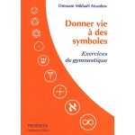 Donner vie a des symboles - exercices de gymnastique Donner vie a des symboles - exercices de gymnastique
