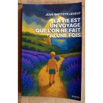 La vie est un voyage que l'on ne fait qu'une fois - jean - baptiste leheup, 2025