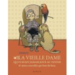 La vieille dame qui n'avait jamais joué au tennis et autres nouvelles qui font du bien La vieille dame qui n'avait jamais joué au tennis et autres nouvelles qui font du bien