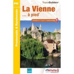 La vienne - a pied - 40 promenades & randonn�es