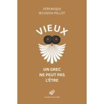 Vieux, un grec ne peut pas l'�tre - suivi de la premi�re traduction fran�aise du trait� de galien, sur ...