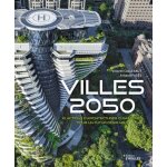 Villes 2050 - 10 actions d'architectures climatiques pour un futur dsirable
