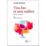 Vins bio et sans sulfites - mythe ou réalité ? Vins bio et sans sulfites - mythe ou réalité ?