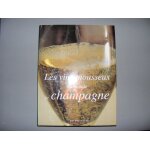 Les vins mousseux du monde. le champagne
