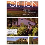 Les vins du nouveau monde - volume 2, amrique du sud : argentine, brsil, chili, uruguay