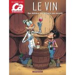 Le vin - son histoire, ses terroirs, ses secrets