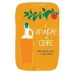 Le vinaigre de cidre - 260 remdes sant et soins beaut
