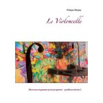 Le violoncelle - morceaux et gammes pour progresser - partitions niveau 2