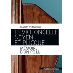 Le violoncelle neyen et plicque - m�moire d'un poilu