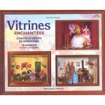 Vitrines enchantees - contes et recits en miniatures