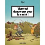 Vivre est dangereux pour la sant !