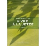 Vivre a la jet�e