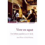 Vivre en squat - une boh�me populaire au xxie si�cle