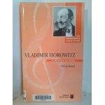 Vladimir horowitz - le méphisto du piano Vladimir horowitz - le méphisto du piano