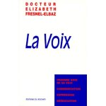 La voix - prendre soin de sa voix, communication, expression, rducation