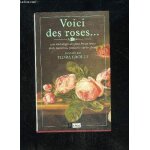 Voici des roses - une anthologie des plus beaux textes de la litt�rature fran�aise sur les fleurs