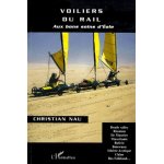 Voiliers du rail - aux bons soins d'eole : death valley, r�union, ile maurice, mauritanie, bolivie, botswana, ...