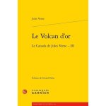 Le volcan d'or - le canada de jules verne, iii