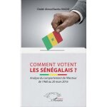 Comment votent les s�n�galais ? - analyse du comportement de l'�lecteur de 1960 au 20 mars 2016