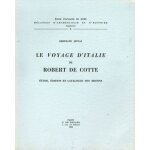 Le voyage d'italie de robert de cotte - etude, edition et catalogue des dessins Le voyage d'italie de robert de cotte - etude, edition et catalogue des dessins