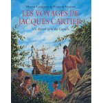 Les voyages de jacques cartier - a la dcouverte du canada