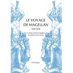 Le voyage de magellan (1519 - 1522) - la relation d'antonio pigafetta du premier voyage autour du monde ...