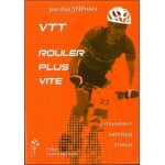 Vtt, rouler plus vite - entranement, dittique, ethique
