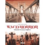 Waco horror - elizabeth freeman, l'infiltre